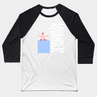 AQUAHOLIC, Wild Swimming guy! Baseball T-Shirt